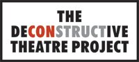 The Deconstructive Theatre Project